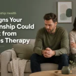 8 Signs Your Relationship Could Benefit from Couples Therapy