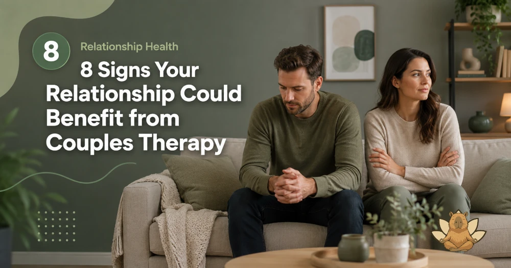 8 Signs Your Relationship Could Benefit from Couples Therapy