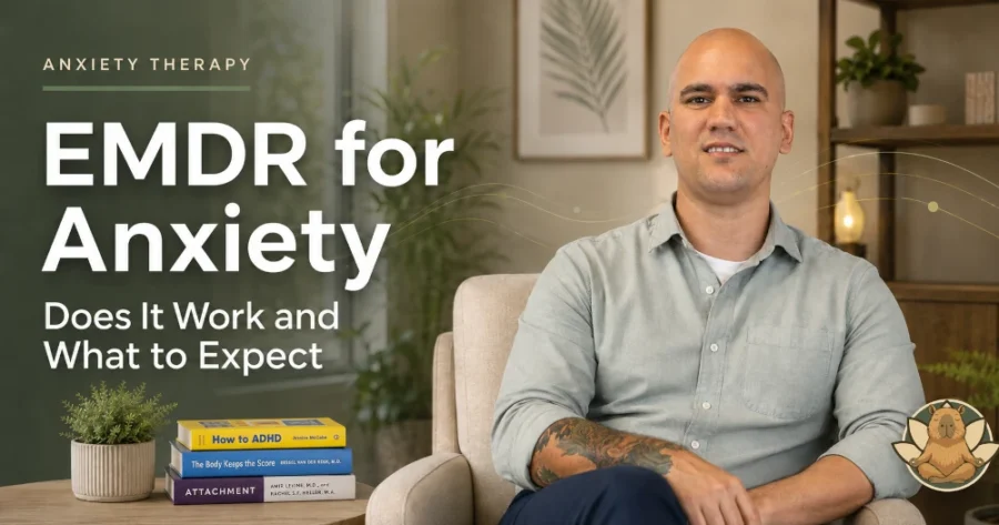 EMDR therapy for anxiety, Therapist, Douglas Carmody, LCSW, Carrollwood, Tampa FL, 33618