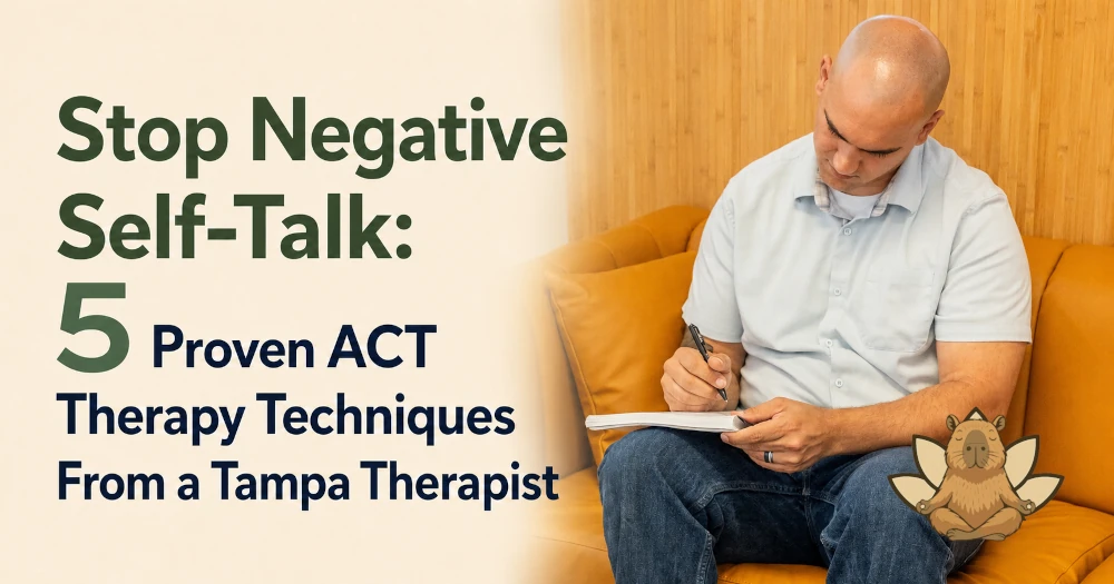 negative self-talk therapy ACT techniques Tampa therapist